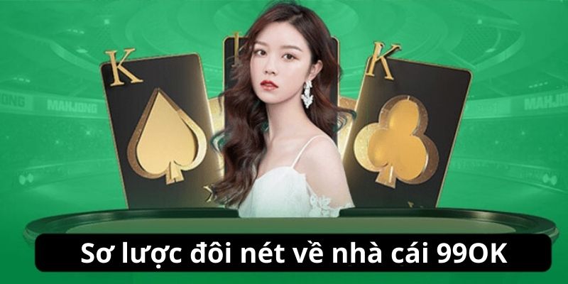 Đôi nét về nhà cái 99OK