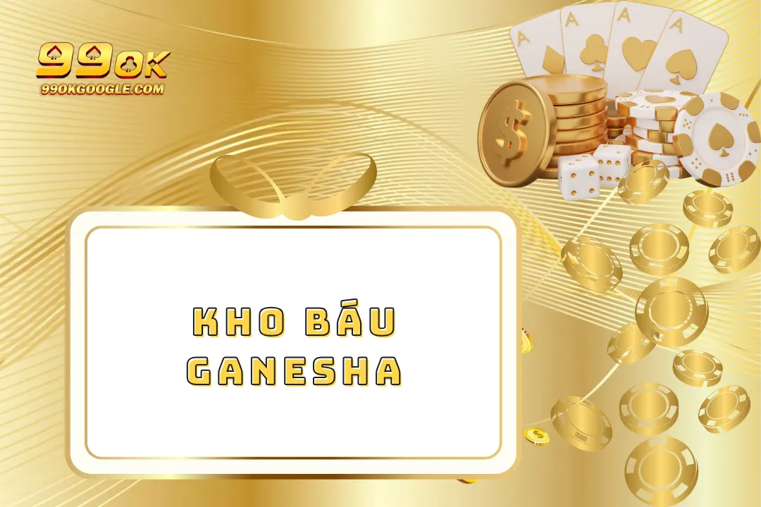 Kho Báu Ganesha – Hành Trình Chinh Phục Phần Thưởng Lớn