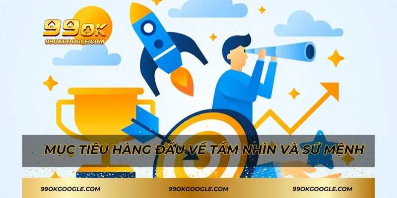 Mục tiêu hàng đầu về tầm nhìn và sứ mệnh